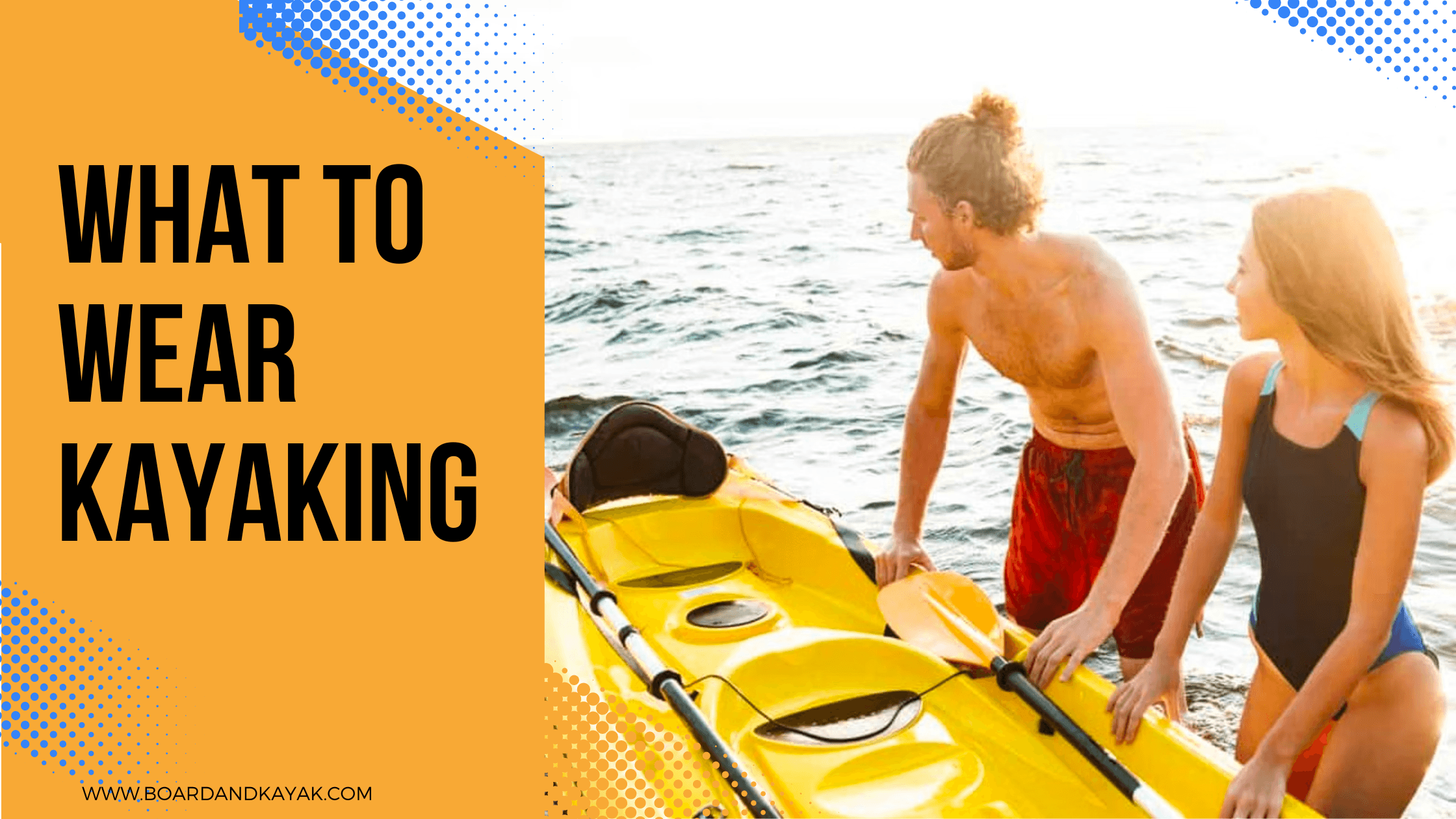 What To Wear Kayaking Kayaking & Paddling Dress Code