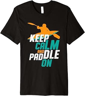 Kayak Team T-Shirt: Keep Calm and Paddle On